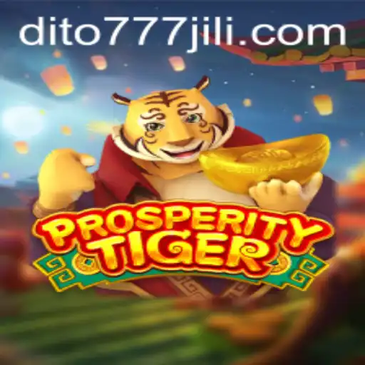 Exploring the World of ProsperityTiger: A Comprehensive Guide with DITO777